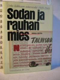 Sodan ja rauhan mies. Urho Kekkosen sotavuodet 1939-1944