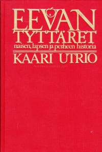 Eevan tyttäret naisen, lapsen ja perheen historia, 1985.