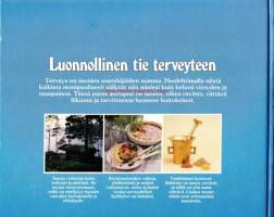 Luonnollinen tie terveyteen - Voi hyvin,nauti elämästä. 1987.  Terveys on monien osatekijöiden summa. Huolehtimalla niistä kaikista monipuolisesti säilytät