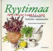 Ryytimaa  -  Yrttitarhan ja keittiön salaisuudet, 1988.  Oikea mausteraamattu! Kokeile kotimaisia ja eksoottisia mausteita ja löydä niistä  tuoksu- ja makunautinnot