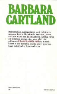 Kreivin uusi onni, 1980.  Romantiikan kuningattaren  valloittava romaani kertoo Droxfordin kreivistä, jonka mukava elämä saa äkkikäänteen. Korkea virka on