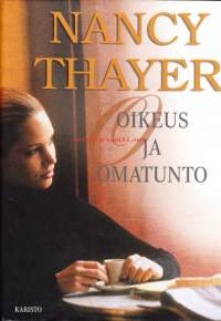 Nancy Thayer - Oikeus ja omatunto, 2002. Vaikuttava tarina erään avioliiton päättymisestä ja 12-vuotiaan tytön huoltajuuskiistasta