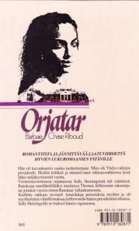 Orjatar (romaani Thomas Jeffersonin kelletystä rakkaudesta), 1992.  Orjatar on kolmesti orja: mustan rotunsa orja, naiseutensa orja ja jos uskaltautuu rakastamaan,