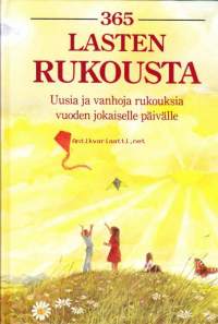 365 lasten rukousta.  Uusia ja vanhoja rukouksia vuoden jokaiselle päivälle. 1990.