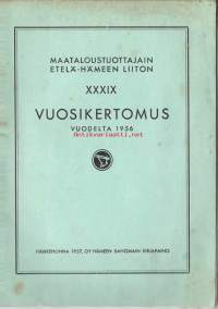 Maataloustuottajain Etelä-Hämeen Liiton XXXIX   -  vuosikertomus 1956