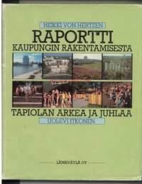 Raportti kaupungin rakentamisesta. Asuntosäätiö 1951-1981 / Tapiolan arkea ja juhlaa