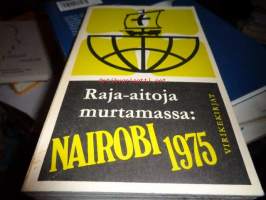 Raja-aitoja murtamassa Nairobi 1975