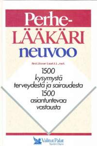 Perhelääkäri neuvoo, 1992. 1500 kysymystä terveydestä ja sairaudesta.  1500 asiantuntevaa vastausta.