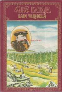 Lain varjolla ; Tullikavaltajia ; Ollin-Mikko, Aapon-Ulla ja Ullan-Eino / Väinö Kataja.