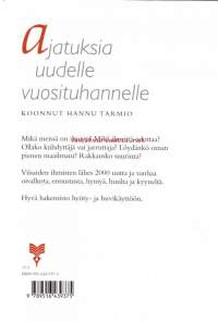 Ajatuksia uudelle vuosituhannelle, 1999.  Mikä meissä on ikuista? Mikä ihmistä odottaa? Ollako kiihdyttäjä vai jarruttaja? Löydänkö oman pienen maailmani?