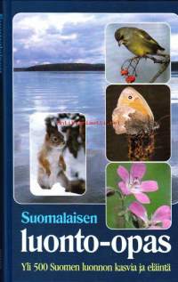 Suomalaisen luonto-opas : yli 500 Suomen luonnon kasvia ja eläintä. 2000, 17. painos