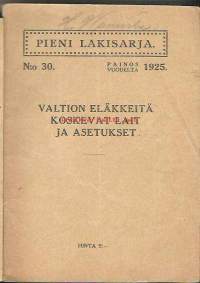 Valtion eläkkeitä koskevat lait ja asetukset.Pieni lakisarja; n:o 30