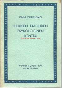 Julkisen talouden psykologinen kenttä / Onni Wiherheimo.