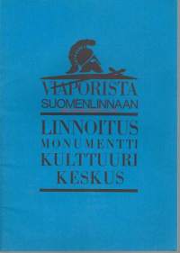 Viaporista Suomenlinnaan : linnoitus, monumentti, kulttuurikeskus / Olof af Hällström ; käännös: Ulla-Riitta Kauppi ; kartta ja eri saarten