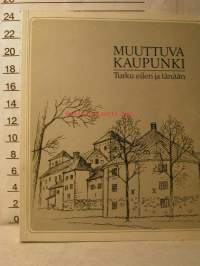 Muuttuva kaupunki. Turku  II eilen ja tänään I (1. painos, kangaskansi)