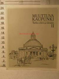 Muuttuva kaupunki : Turku eilen ja tänään I