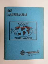 Laagriraamat  - Eesti gaidide ja skautide suurlaager &quot;Koguja&quot; 21. juulist - 30. juulini 1967 Lakewood -USA:ssa asuvien eestiläisaustaisten partiolaisten leirikirja