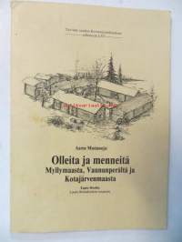 Olleita ja menneitä Myllymaasta, Vaununperältä ja Kotajärvenmaasta (Sastamala)