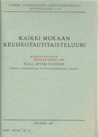 Kaikki mukaan keuhkotautitaisteluun / Severi Savonen. 13 Lentokirjanen / Suomen tuberkuloosin vastustamisyhdistys; n:o 13  /  Tuberkuloosi Suomessa -