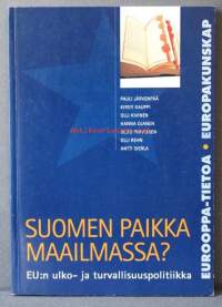 Suomen Paikka Maailmassa ?EU:n ulko- ja turvallisuuspolitiikka