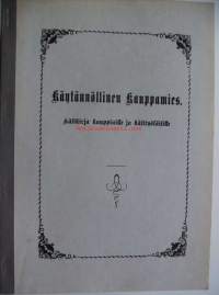 Käytännöllinen kauppamies : käsikirja kauppiaille ja käsityöläisille / Georg Scheutz ; johdannon kirj. ja toimitustyön suorittanut Einari Kaskimies. nro