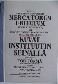 Kuvat instituutin seinällä / kirj. Topi Törmä ; julk. Markkinointi-instituutti L-vuotispäivänään ; imprimatur: Kaarlo Arve. Numeroitu 800 / 1500