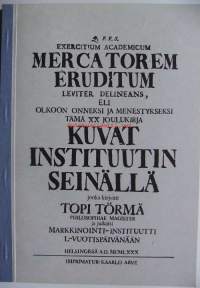 Kuvat instituutin seinällä / kirj. Topi Törmä ; julk. Markkinointi-instituutti L-vuotispäivänään ; imprimatur: Kaarlo Arve. Numeroitu 800 / 1500