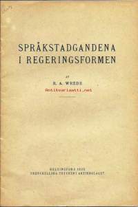 Språkstadgandena i regeringformen = Hallitusmuodon kielisäännökset / R. A. Wrede. - Kun nostettiin kysymys, että vapaan Suomen uuteen hallitusmuotoon