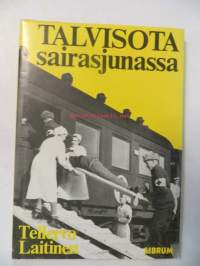 Talvisota sairasjunassa - muistelmia Talvisodan päiviltä