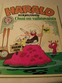 Harald Hirmuinen . Onni on vaihtuvaista.