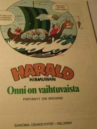 Harald Hirmuinen . Onni on vaihtuvaista.