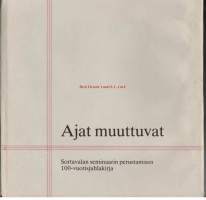 Ajat muuttuvat - Sortavalan seminaarin perustamisen 100-vuotisjuhlakirja