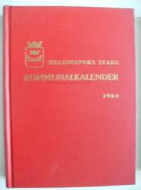 Helsingfors stads kommunalkalender  1964 / utg. av Helsingfors stads statistiska byrå. / kalenteri