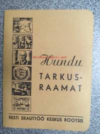 Hundu tarkusraamat - Eesti skauttöö keskus Rootsis -partiolaisen (sudenpennun) kirja, eestitiläistaustaiset partiolaiset Ruotsissa