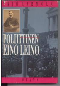 Poliittinen Eino Leino. Nuorsuomalaisuus ja poliittinen pettymys Eino Leinon tuotannossa 1904 -1908