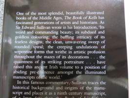 The Book of Kells - Described by Sir Edward Sullivan with additional commentary from &quot;An enquiry into the Art of Illuminated Manuscripts of the Middle Ages&quot; by