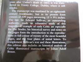The Book of Kells - Described by Sir Edward Sullivan with additional commentary from &quot;An enquiry into the Art of Illuminated Manuscripts of the Middle Ages&quot; by