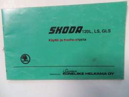 Skoda 120L, LS, GLS -käyttö ja huolto-ohjeita