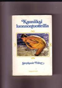 Kauniiksi luonnontuotteilla