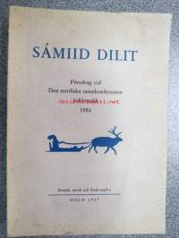 Sámiid dilit - Föredrag vid den Nordiska samekonferensen Jokkmol 1953 - Svensk, norsk och finsk utgåva