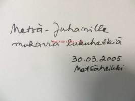 Mitäs me kotipöllöt-Metsäheikin pakinoita