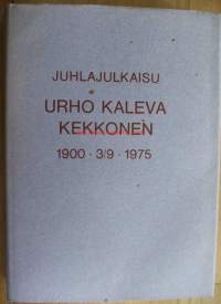 Juhlajulkaisu Urho Kaleva Kekkonen 1900 3/9 1975 : tasavallan presidentti, lakitieteen tohtori Urho Kaleva Kekkoselle hänen täyttäessään