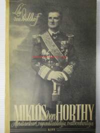 Miklos von Horthy - Merisankari, vapaustaistelija, valtionhoitaja