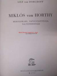 Miklos von Horthy - Merisankari, vapaustaistelija, valtionhoitaja