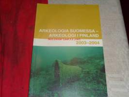 Arkeologia Suomessa 2003-2004