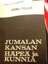 Jumalan kansan häpeä ja kunnia Tiililä Osmo