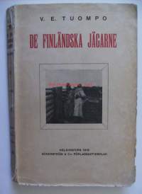 :De finländska jägarne. [I], Minnen från exercisfältet och fronten / samlade af V. E. Tuompo ; bemyndigad öfversättning från finskan af Holger Nohrström.