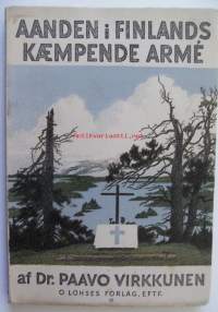 [Suomen taistelevan armeijan henki, tanska]  Nimeke:Aanden i Finlands kæmpende armé : en redegørelse for breve fra fronten / Paavo Virkkunen ; [fra