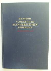 Vuosikymmen Mannerheimin sihteerinä Suomen punaisessa ristissä 1928-38 / Elsa Könönen.