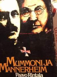 Mummoni ja Mannerheim. Sisältää teokset Mummoni ja Mannerheim 1960, Mummoni ja Marsalkka 1961, Mummon ja Marskin tarinat 1962